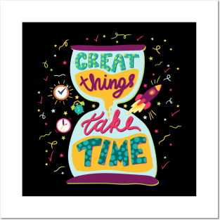 Motivation Great Things Take Time Posters and Art